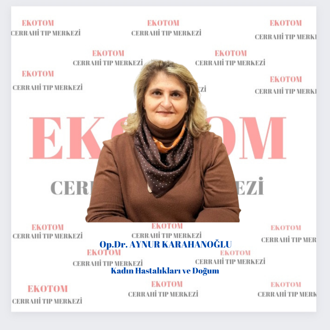 Op.Dr. Aynur KARAHANOĞLU